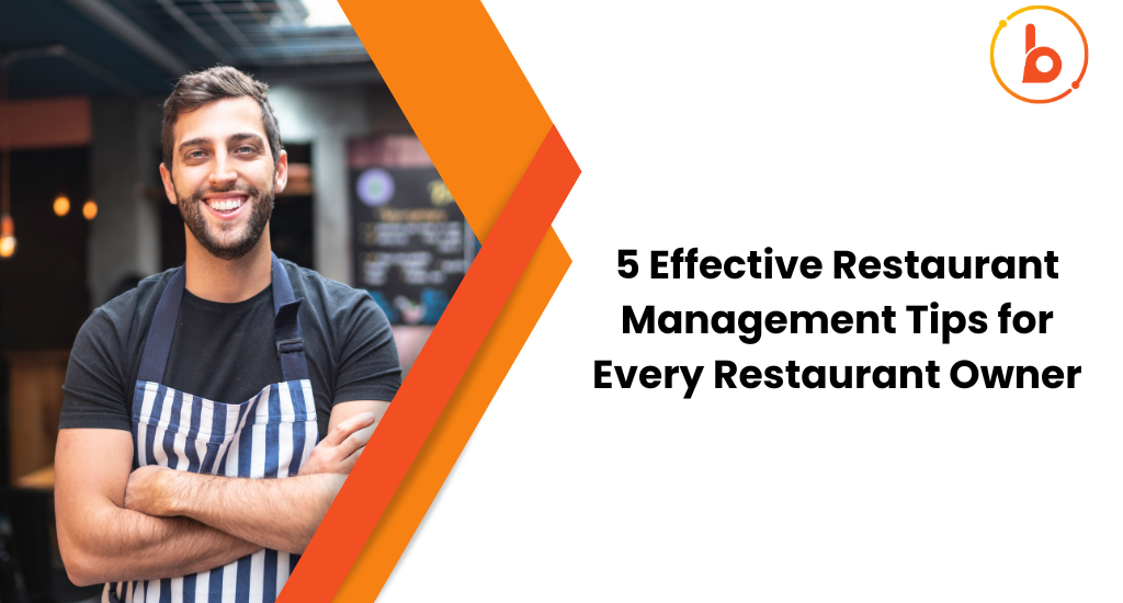 5 effective restaurant management tips for every restaurant owner